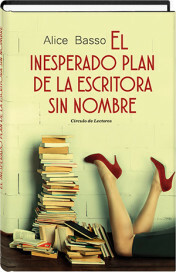 El inesperado plan de la escritora sin nombre by Tomas Serrano Coronado, Alice Basso