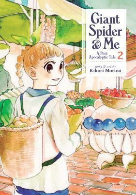 Giant Spider & Me: A Post Apocalyptic Tale, Vol. 2 by Kikori Morino