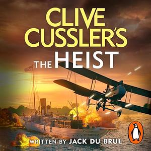 Clive Cussler The Heist by Jack Du Brul