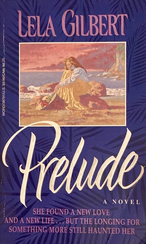 Prelude: A Novel by Lela Gilbert