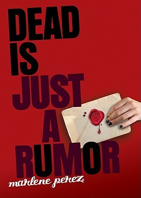 Dead Is Just a Rumor by Marlene Perez
