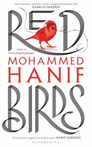 Red Birds by Mohammed Hanif