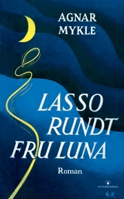 Lasso rundt fru Luna by Agnar Mykle