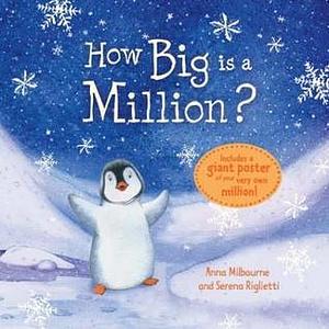 How Big is a Million ? by Anna Milbourne, Anna Milbourne