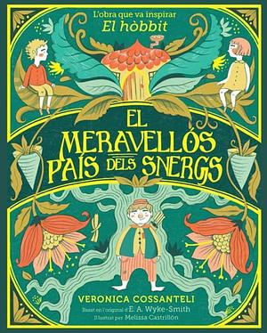 El meravellós país dels snergs by Veronica Cossanteli, Melissa Castrillón, E.A. Wyke Smith