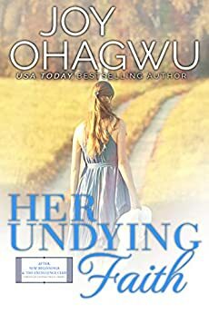 Her Undying Faith by Joy Ohagwu