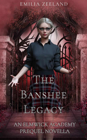 The Banshee Legacy by Emilia Zeeland