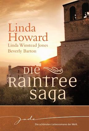 Die Raintree-Saga: Aus dem Feuer geboren/Dem Mond versprochen/Der Liebe geweiht (Ungekürzte Fassung) by Linda Howard, Beverly Barton, Linda Winstead Jones