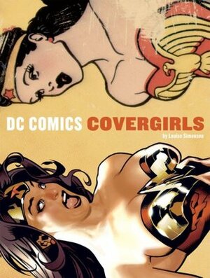 DC Comics Covergirls by Adam Hughes, Michael Layne Turner, Louise Simonson, J. Scott Campbell