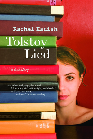 Tolstoy Lied by Rachel Kadish