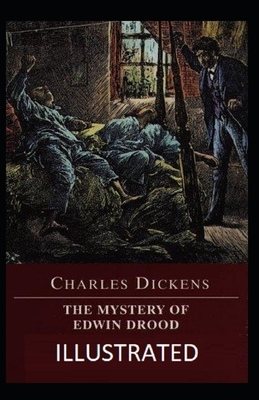 The Mystery of Edwin Drood Illustrated by Charles Dickens