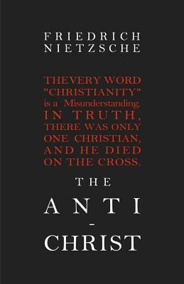 The Anti-Christ by Friedrich Nietzsche