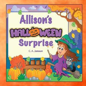Allison's Halloween Surprise (Personalized Books for Children) by C. a. Jameson