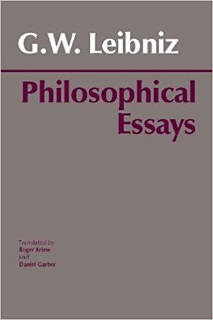Leibniz: Philosophical Essays by Gottfried Wilhelm Leibniz