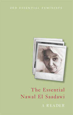 The Essential Nawal El Saadawi: A Reader by Nawal El Saadawi, Adele Newson Horst