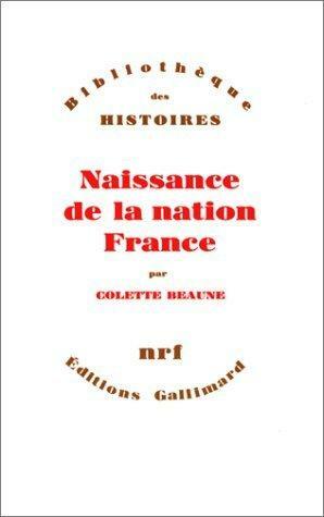 Naissance de la nation France by Colette Beaune