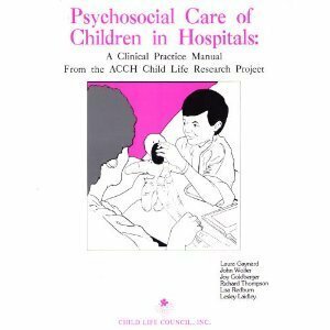 Psychosocial Care of Children in Hospita by Lisa Redbum, John Wolfer, Richard Thompson, Joy Goldberger, Laura Gaynard, Lesley Laidley