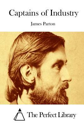 Captains of Industry by James Parton