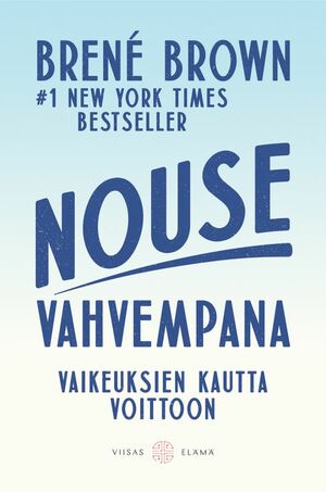 Nouse vahvempana : vaikeuksien kautta voittoon by Brené Brown