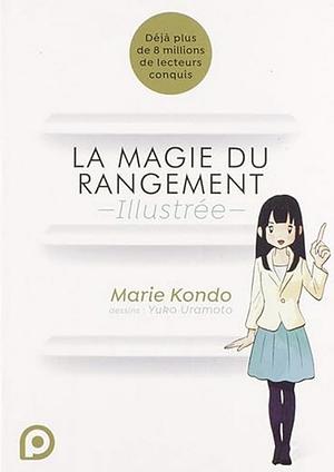 La magie du rangement: illustrée by Marie Kondo