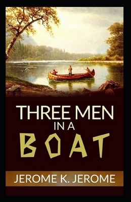 Three Men in a Boat Illustrated by Jerome K. Jerome