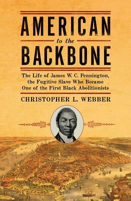 American to the Backbone by Christopher L. Webber