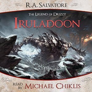 Iruladoon by R.A. Salvatore, Michael Chiklis