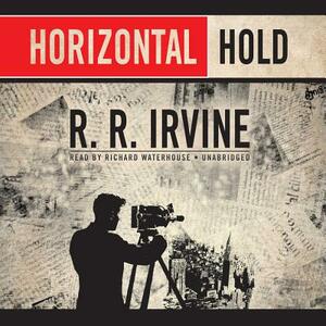 Horizontal Hold by R. R. Irvine