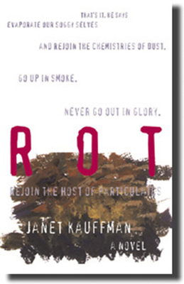 Rot by Janet Kauffman