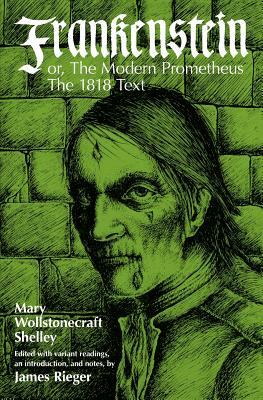 Frankenstein, or the Modern Prometheus: The 1818 Text by Mary Shelley