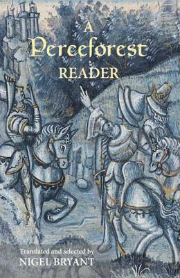 A Perceforest Reader: Selected Episodes from Perceforest: The Prehistory of Arthur's Britain by Nigel Bryant