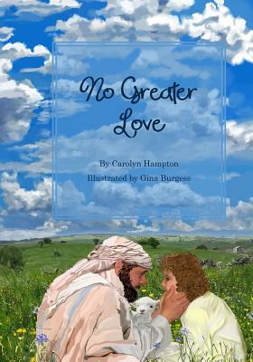 No Greater Love by Carolyn Hampton