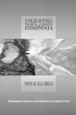 Engravings Torn from Insomnia by Olga Orozco
