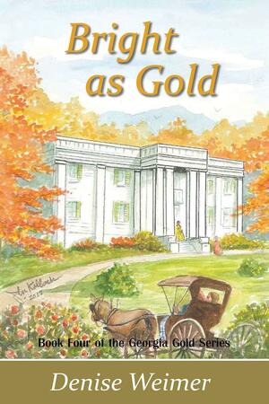 Bright as Gold by Denise Weimer