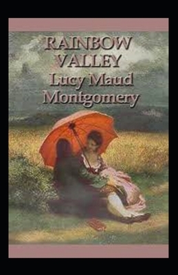 Rainbow Valley Annotated by L.M. Montgomery