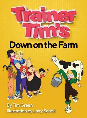 Trainer Tim's Down On The Farm by Tim Green