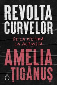 Revolta curvelor by Amelia Tiganus