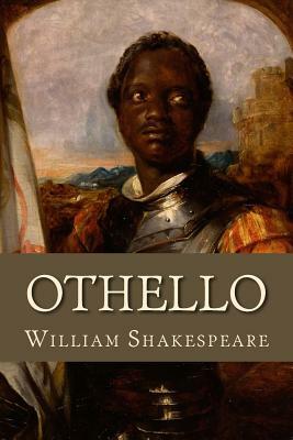 Othello: The Tragedy of Othello, the Moor of Venice by William Shakespeare