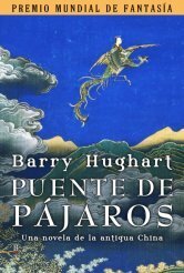 Puente de pájaros by Barry Hughart