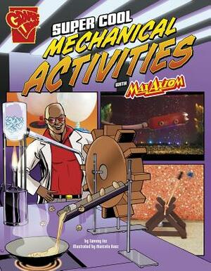 Super Cool Mechanical Activities with Max Axiom by Tammy Laura Lynn Enz