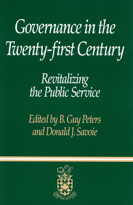 Governance in the Twenty-First Century by Guy Peters, Donald J. Savoie