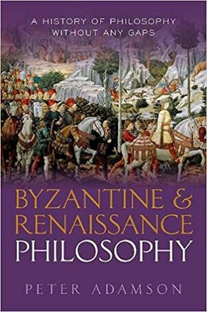 Byzantine and Renaissance Philosophy by Peter S. Adamson
