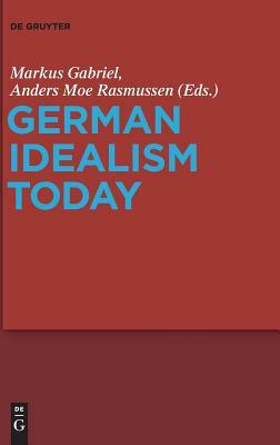 German Idealism Today by 