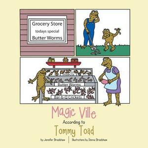 Magic Ville According to Tommy Toad by Jennifer Bradshaw