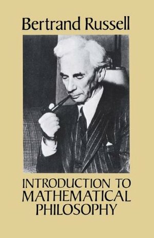 Introduction to Mathematical Philosophy by Bertrand Russell