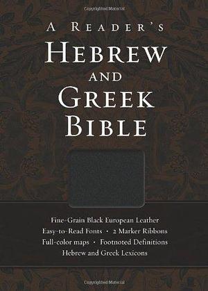 A Reader's Hebrew and Greek Bible Mul edition by Brown II, A. Philip, Smith, Bryan W., Goodrich, Richard J., published by Zondervan (2010) Leather Bound by A. Philip Brown II, A. Philip Brown II