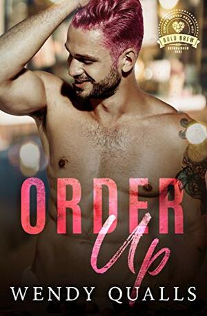 Order Up by Wendy Qualls