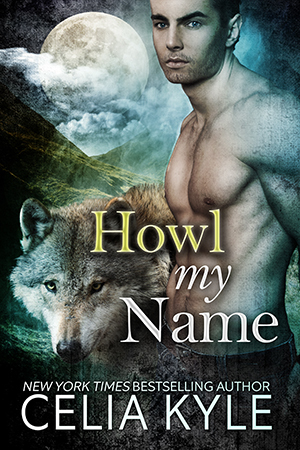 Howl My Name by Celia Kyle