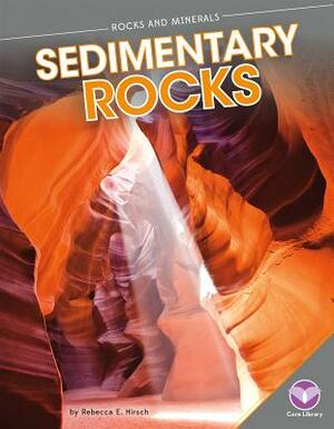 Sedimentary Rocks by Rebecca Hirsch