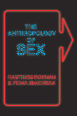 The Anthropology of Sex by Hastings Donnan